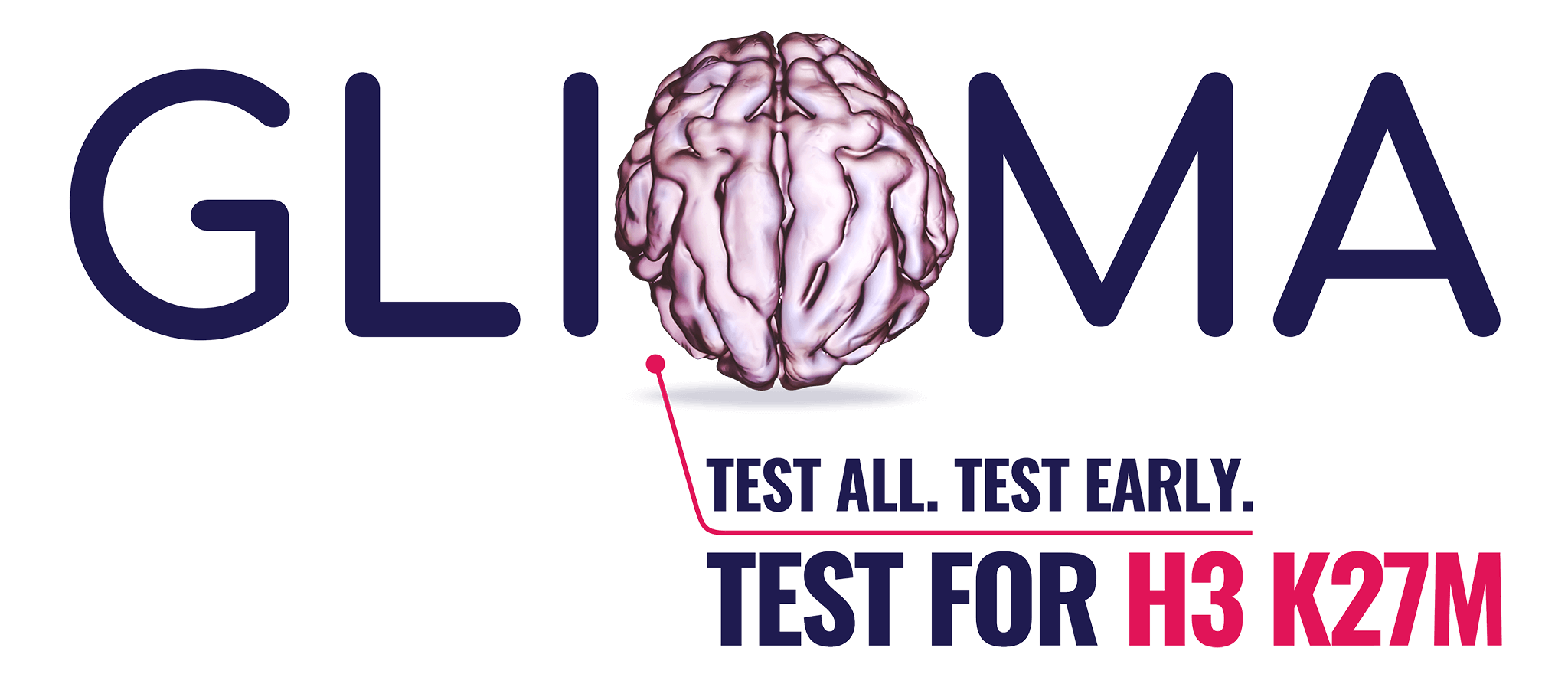 Test all. Test early. Test for H3 K27M–mutant Diffuse Glioma Hero Stylized GLIOMA hero with a brain image as the O indicating the importance of testing for H3 K27M mutation in all diffuse gliomas